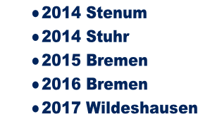 2014 Stenum 2014 Stuhr 2015 Bremen 2016 Bremen 2017 Wildeshausen