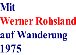 Mit  Werner Rohsland auf Wanderung 1975