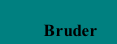 Bruder