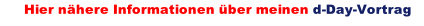 Hier nhere Informationen ber meinen d-Day-Vortrag